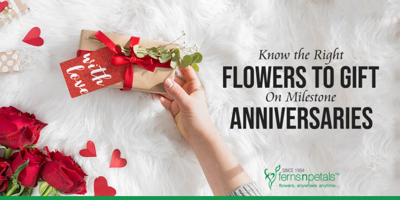Know the Right Flowers to Gift on Milestone Anniversaries