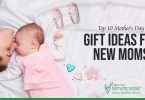 Top 10 Mother's Day Gift Ideas for Surprising the New Moms