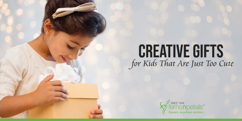 Creative Gifts for Kids That Are Just Too Cute