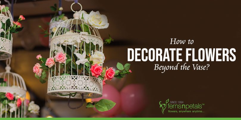 How to Decorate Flowers Beyond the Vase?