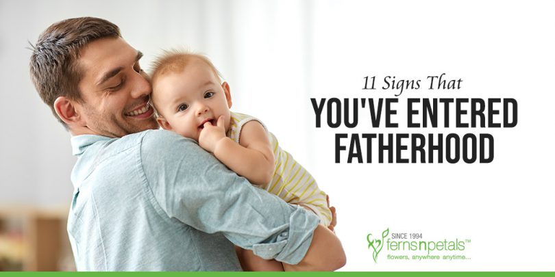 11 Signs That You've Entered Fatherhood