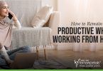 How to Remain Productive While Working from Home?