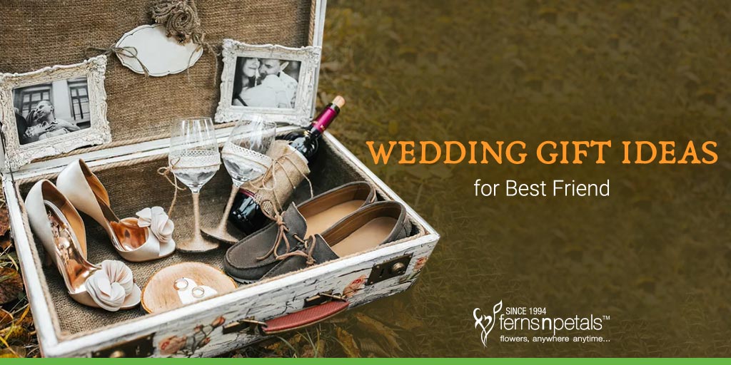 Gifts To Give At Your Best Friends Wedding  HerZindagi